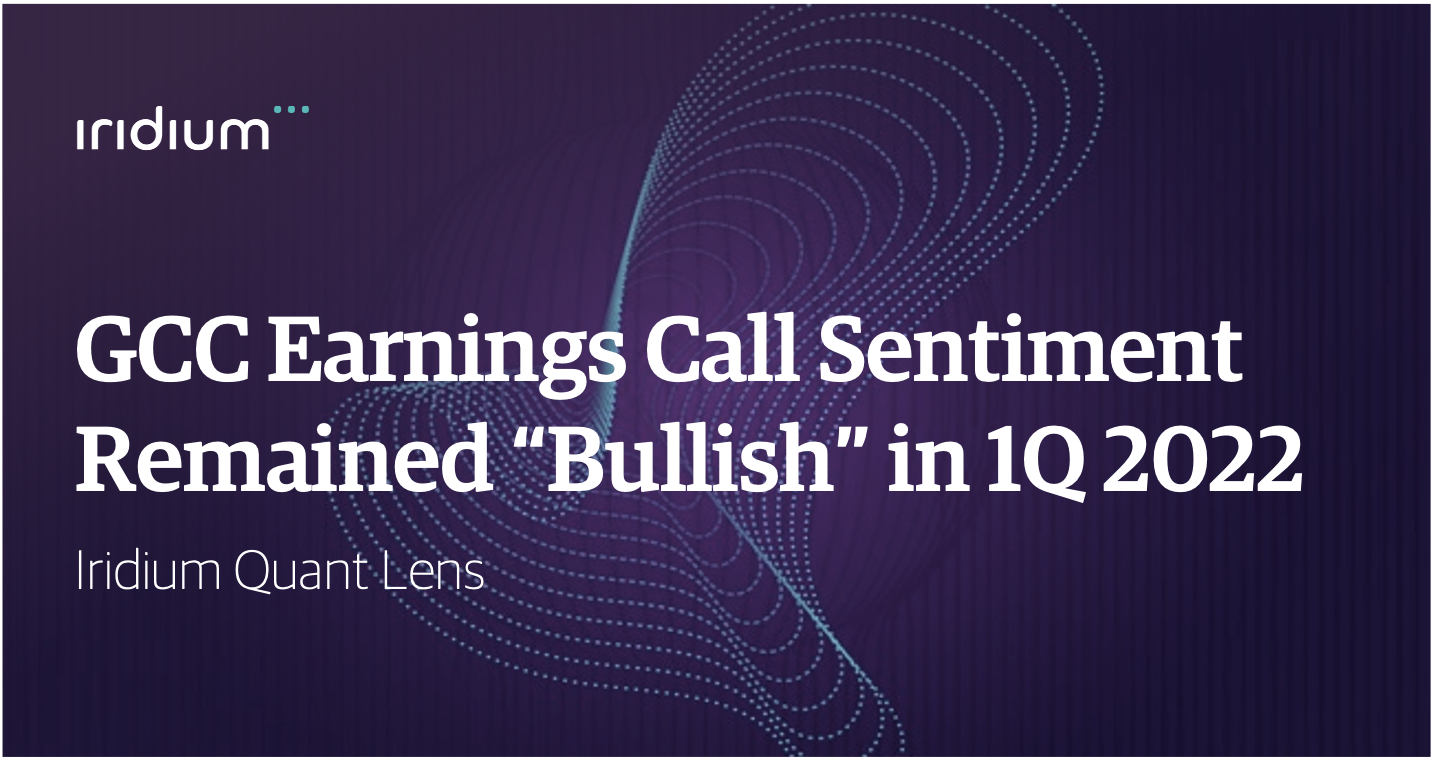 GCC Earnings Call Sentiment Remained “Bullish” in 1Q 2022